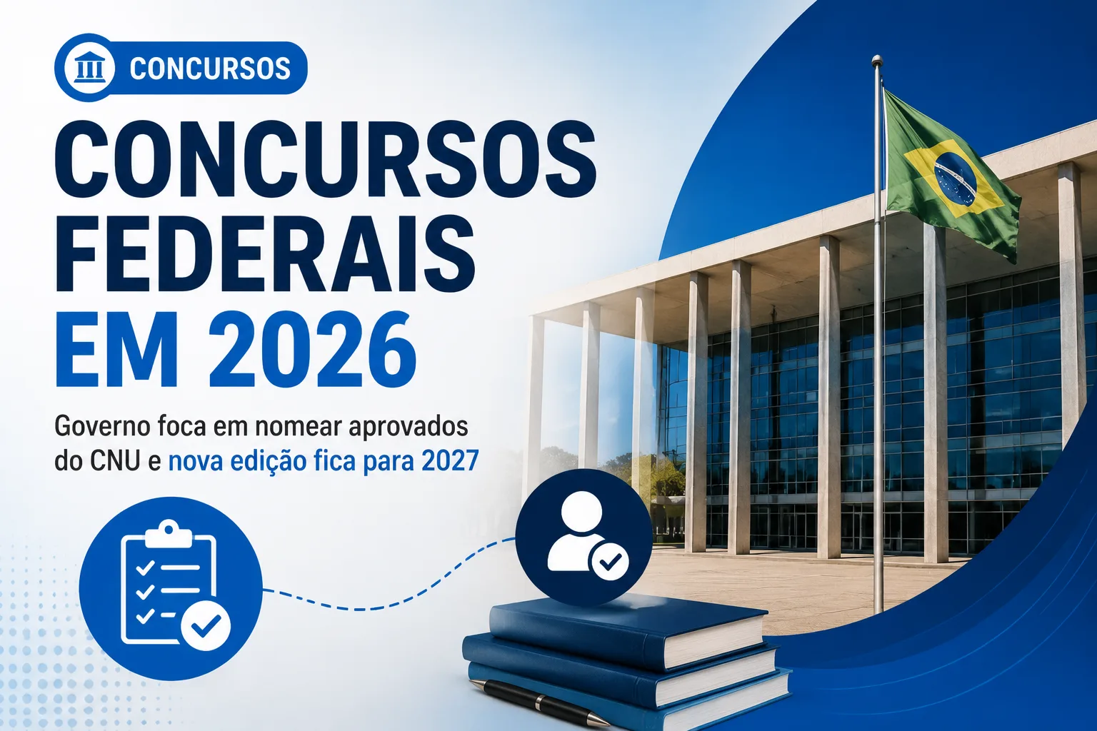 Concursos federais em 2026: governo foca em nomear aprovados do CNU e nova edição fica para 2027