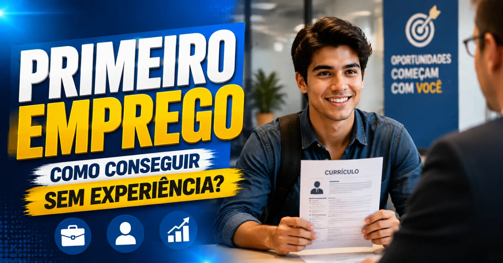 Primeiro emprego: como conseguir uma vaga mesmo sem experiência